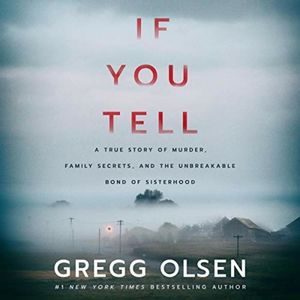 If You Tell: A True Story of Murder, Family Secret